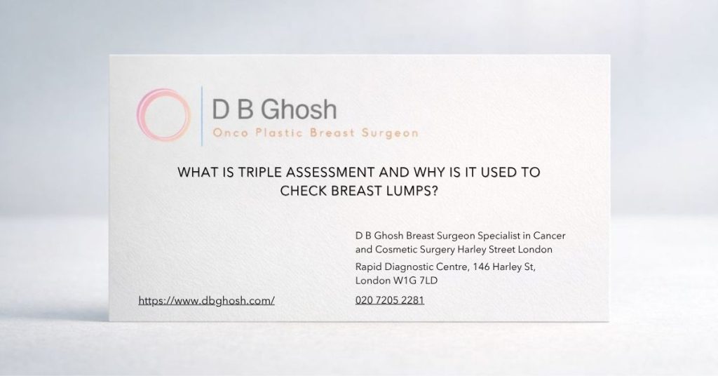 What is triple assessment and why is it used to check breast lumps-D B Ghosh Breast Surgeon London